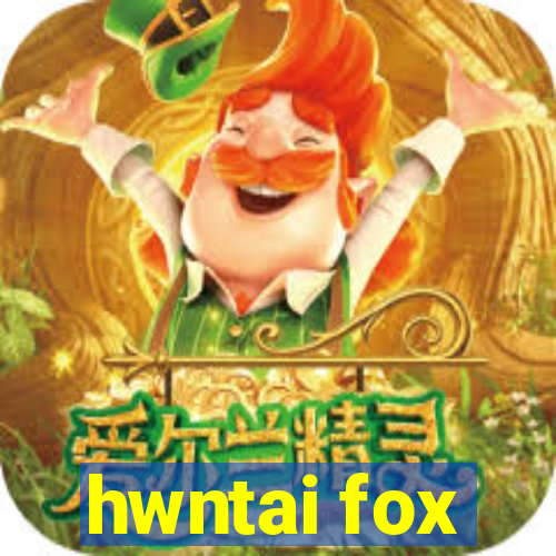 hwntai fox